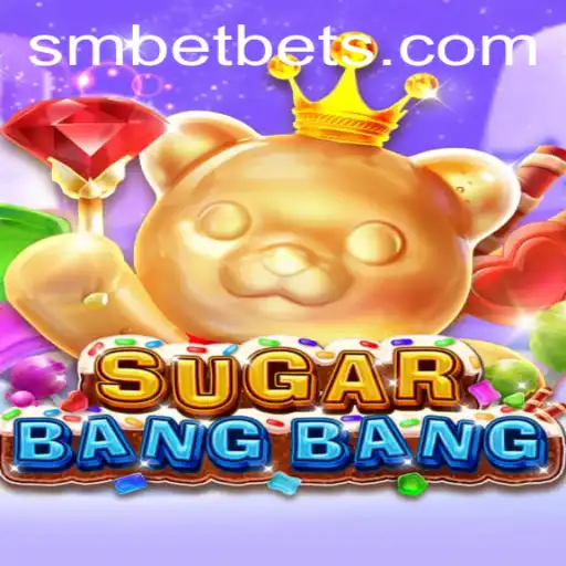 Exploring the Exciting World of SUGARBANGBANG and SM BET